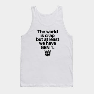 The world is crap but at least we have GEN 1 - 2.0 Tank Top